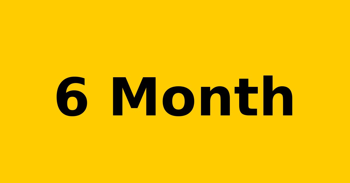 6 Month